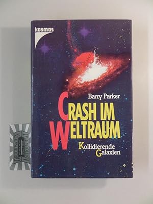 Seller image for Crash im Weltraum. Kollidierende Galaxien. for sale by Druckwaren Antiquariat