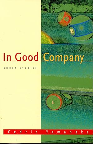 Seller image for In Good Company : Short Stories. [The lemon tree billiards house -- One evening in the Blue Light Bar and Grill -- What the ironwood whispered -- The day Mr. Kaahunui rebuilt my old man's fence -- The three-and-a-half-hour Christmas party -- Da Papah Fooball champion -- Uncle Martin's mayonnaise jar -- The sand island drive-in anthem.] for sale by Joseph Valles - Books