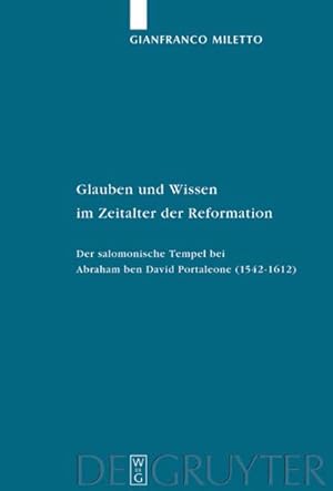 Bild des Verkufers fr Glauben und Wissen im Zeitalter der Reformation : Der salomonische Tempel bei Abraham ben David Portaleone (15421612) zum Verkauf von AHA-BUCH GmbH