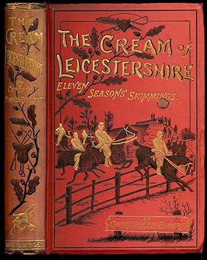 Seller image for The Cream of Leicestershire Eleven Seasons Skimmings Notable Runs and Incidents of the Chase for sale by Little Stour Books PBFA Member