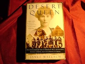 Immagine del venditore per Desert Queen. The Extraordinary Life of Gertrude Bell: Adventurer, Adviser to Kings, Ally of Lawrence of Arabia. venduto da BookMine