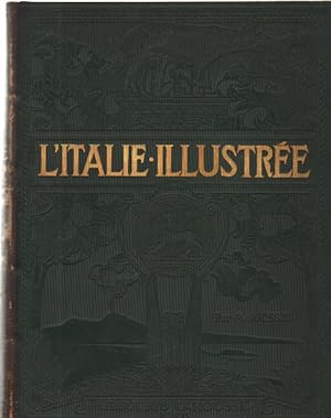 L'italie illustrée / 14 cartes et plans en couleurs 9 cartes en noir 12 planches h-t 784 reproduc...