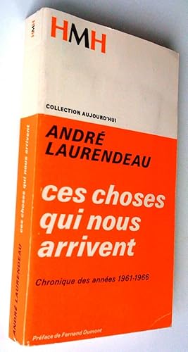 Seller image for Ces choses qui nous arrivent. Chronique des annes 1961-1966 for sale by Claudine Bouvier