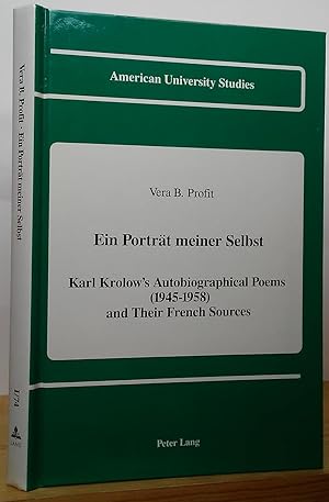 Imagen del vendedor de Ein Portrt meiner Selbst: Karl Krolow's Autobiographical Poems (1945-1958) and Their French Sources a la venta por Stephen Peterson, Bookseller