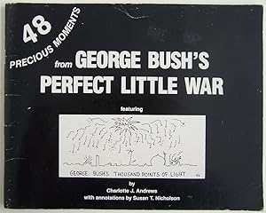 Bild des Verkufers fr 48 Precious Moments from George Bush's Perfect Little War zum Verkauf von Martin Kaukas Books