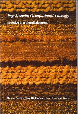 Seller image for Psychosocial Occupational Therapy: Practice In A Pluralistic Arena for sale by Jonathan Grobe Books