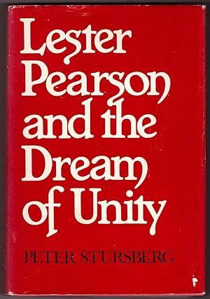 Image du vendeur pour Lester Pearson and the Dream of Unity mis en vente par Ainsworth Books ( IOBA)