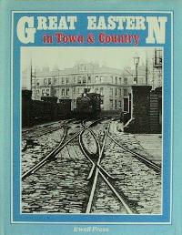 GREAT EASTERN IN TOWN & COUNTRY (Volume 1)