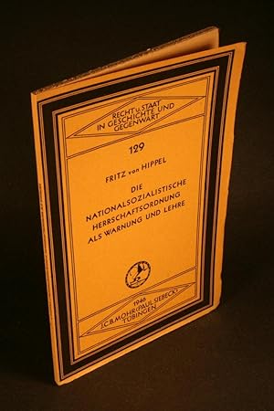 Bild des Verkufers fr Die nationalsozialistische Herrschaftsordnung als Warnung und Lehre, eine juristische Betrachtung. zum Verkauf von Steven Wolfe Books
