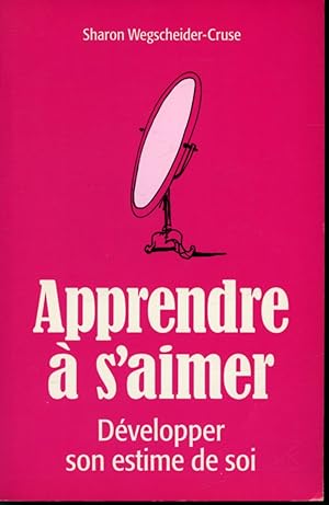 Apprendre à s'aimer - Développer son estime de soi