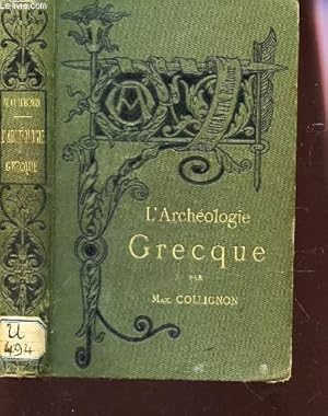 Seller image for L'ARCHEOLOGIE GRECQUE for sale by Le-Livre