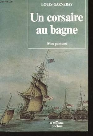 Image du vendeur pour UN CORSAIRE AU BAGNE - MES PONTONS mis en vente par Le-Livre