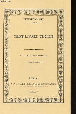 Seller image for CENT LIVRES CHOISIS - CATALOGUE A PRIX MARQUES - for sale by Le-Livre