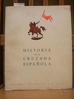 HISTORIA DE LA CRUZADA ESPAÑOLA. Volumen Quinto. Tomos 19, 20, 21, 22, 23. Director artístico Car...
