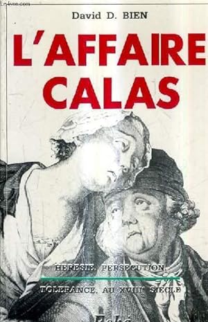 Seller image for L'AFFAIRE CALAS - HERESIE PERCUTION TOLERANCE A TOULOUSE AU 18E SIECLE. for sale by Le-Livre