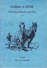 Farma A Dvor Pol'no-hospodarska Prirucka [ Guide to Farming, Gardening and Economics of] - Volume...