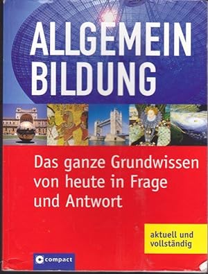Seller image for Allgemein Bildung. Das ganze Grundwissen von heute in Frage und Antwort. for sale by Ant. Abrechnungs- und Forstservice ISHGW