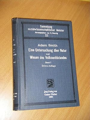 Untersuchungen über Natur und Ursprung des Volkswohlstandes. Eine Auswahl. Band I