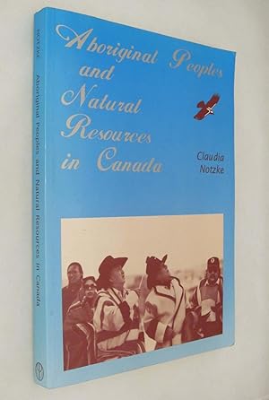 Aboriginal Peoples and Natural Resources in Canada