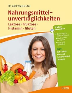 Bild des Verkufers fr Nahrungsmittelunvertrglichkeiten : Laktose - Fruktose - Histamin - Gluten zum Verkauf von AHA-BUCH GmbH
