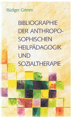 GRIMM, RUDIGER - Bibliographie der anthroposophischen heilpadagogik und sozialtherapie