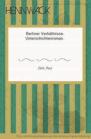 Bild des Verkufers fr Berliner Verhltnisse. Unterschichtenroman. zum Verkauf von HENNWACK - Berlins grtes Antiquariat