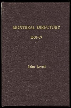 MONTREAL DIRECTORY FOR 1869-69: CONTAINING AN ALPHABETICAL DIRECTORY OF THE CITIZENS AND A STREET...