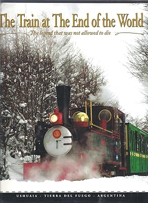 Seller image for The Train At the End of the World: The Legend That Was Not Allowed to Die for sale by Eve's Book Garden