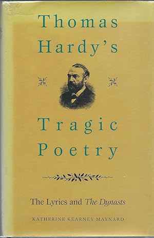 Thomas Hardy's Tragic Poetry: The Lyrics And The Dynasts