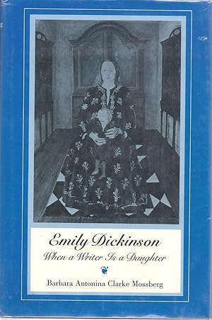 Emily Dickinson: When a Writer Is a Daughter