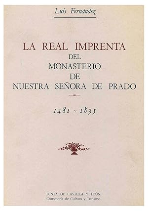 LA REAL IMPRENTA DEL MONASTERIO DE NUESTRA SEÑORA DE PRADO (1481-1835)