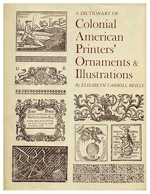 A DICTIONARY OF COLONIAL AMERICAN PRINTERS' ORNAMENTS AND ILLUSTRATIONS. A TRIBUTE TO ALDEN PORTE...