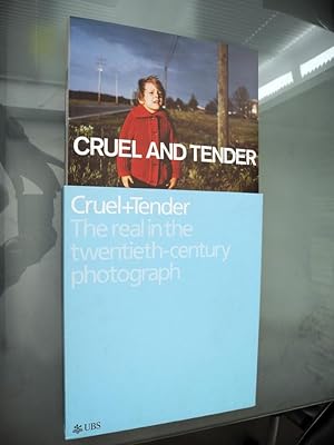 Imagen del vendedor de Cruel and Tender: Photography and the Real a la venta por PhotoTecture Books