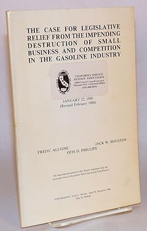 Seller image for The case for legislative relief from the impending destruction of small business and competition in the gasoline industry January 22, 1980 (revised February 1980). The materials presented in the report represent only the personal views of the author[s]. Brief vitas at end of the report for sale by Bolerium Books Inc.