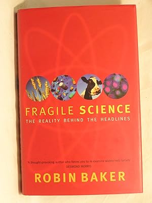 Seller image for Fragile Science: The Reality Behind the Headlines for sale by Jenhams Books