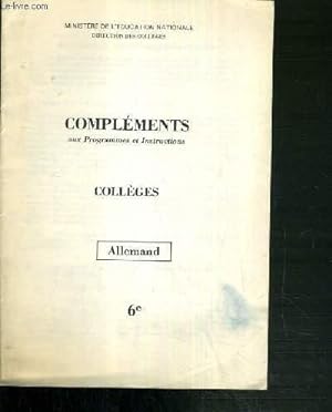Seller image for COMPLEMENTS AUX PROGRAMMES ET INSTRUCTIONS - COLLEGES - ALLEMAND - 6e for sale by Le-Livre