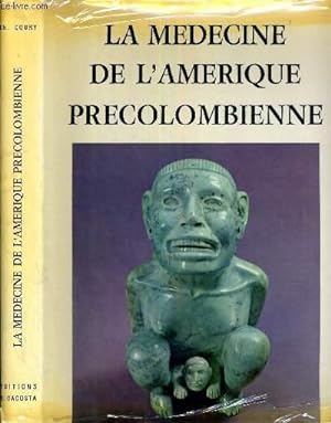 Seller image for LA MEDECINE DE L'AMERIQUE PRECOLOMBIENNE for sale by Le-Livre