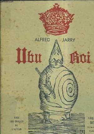 Image du vendeur pour UBU ROI DRAME EN CINQ ACTES D'APRES LES EDITIONS PUBLIEES DU VIVANT DE L'AUTEUR ET LES DOCUMENTS ICONO BIO-BIBLIOGRAPHIQUES QUI S'Y RAPPORTENT. mis en vente par Le-Livre