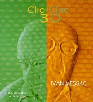 Imagen del vendedor de Alain Jacquet // Ivan Messac CLIC CLAC 3D ------- [ Catalogue dit  l'occasion de l'exposition ] a la venta por Okmhistoire