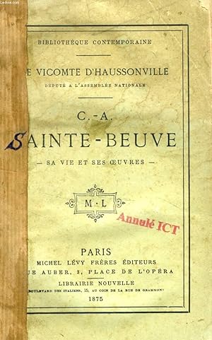 Bild des Verkufers fr C.-A. SAINTE-BEUVE, SA VIE ET SES OEUVRES zum Verkauf von Le-Livre
