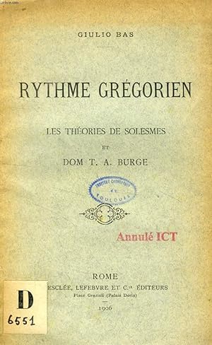 Seller image for RYTHME GREGORIEN, LES THEORIES DE SOLESMES ET DOM T. A. BURGE for sale by Le-Livre