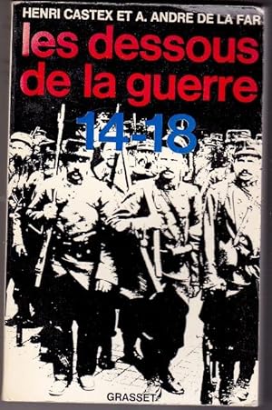 Seller image for Les Dessous De La Guerre 14-18 for sale by L'ENCRIVORE (SLAM-ILAB)