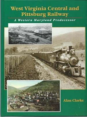 Seller image for The West Virginia & Pittsburg Railway: A Western Maryland Predecessor for sale by Culpepper Books