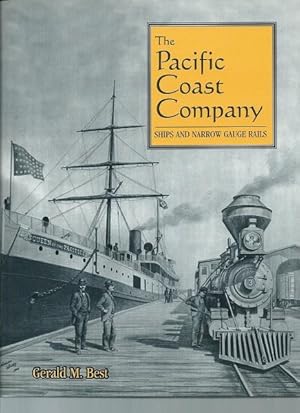 The Pacific Coast Company : Ships and Narrow Gauge Rails