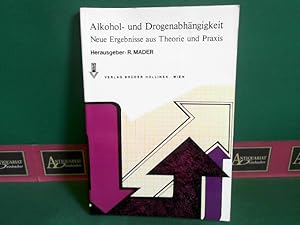 Seller image for Alkohol- und Drogenabhngigkeit - Neue Ergebnisse aus Theorie und Praxis. for sale by Antiquariat Deinbacher