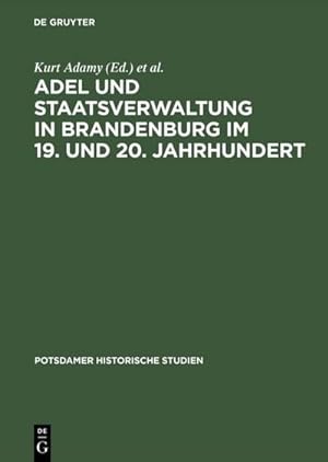 Bild des Verkufers fr Adel und Staatsverwaltung in Brandenburg im 19. und 20. Jahrhundert zum Verkauf von BuchWeltWeit Ludwig Meier e.K.