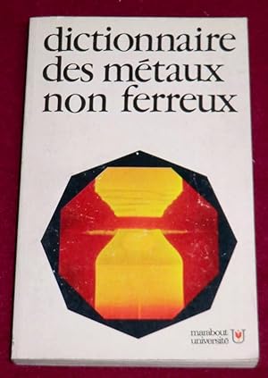 Imagen del vendedor de DICTIONNAIRE DES METAUX NON FERREUX a la venta por LE BOUQUINISTE