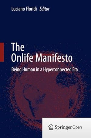 Bild des Verkufers fr The Onlife Manifesto : Being Human in a Hyperconnected Era zum Verkauf von AHA-BUCH GmbH
