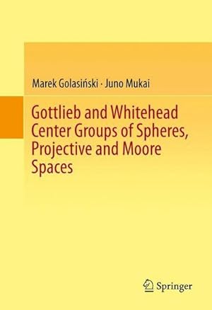 Immagine del venditore per Gottlieb and Whitehead Center Groups of Spheres, Projective and Moore Spaces venduto da AHA-BUCH GmbH