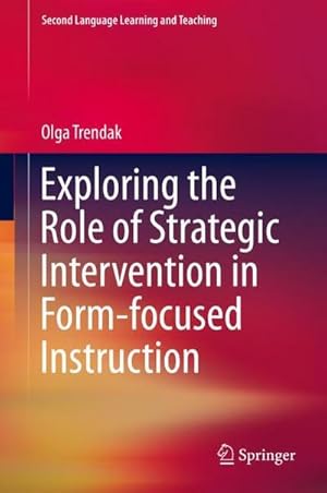 Immagine del venditore per Exploring the Role of Strategic Intervention in Form-focused Instruction venduto da AHA-BUCH GmbH